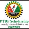 Latest News: PTDF Scholarships Application Form 2022/2023 to study Masters/PhD Oversees